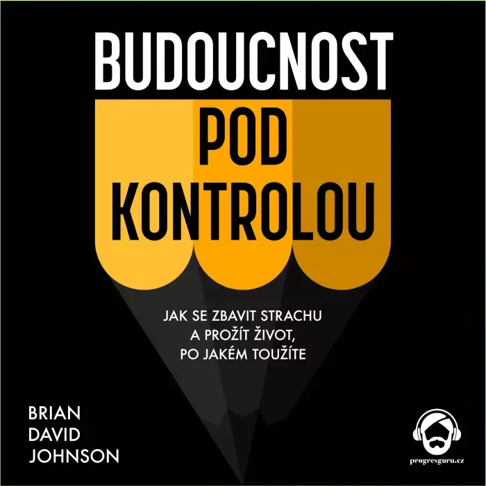 Audiokniha Budoucnost pod kontrolou od Briana Davida Johnsona, přebal
